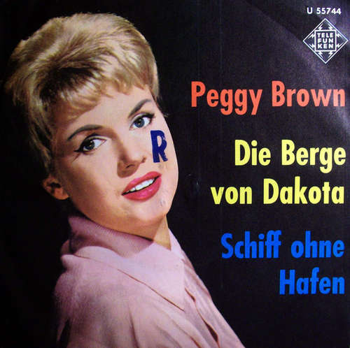 Cover Peggy Brown - Die Berge Von Dakota / Schiff Ohne Hafen (7, Single) Schallplatten Ankauf