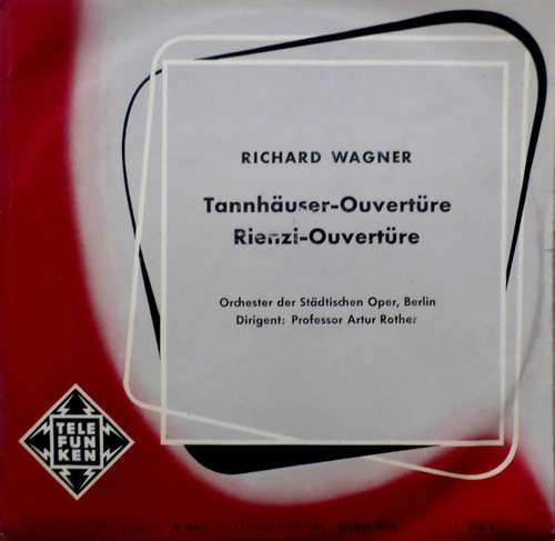 Cover Richard Wagner, Orchester Der Städtischen Oper Berlin, Professor Artur Rother* - Tannhäuser - Ouvertüre  /  Rienzi Ouvertüre (10, Album) Schallplatten Ankauf