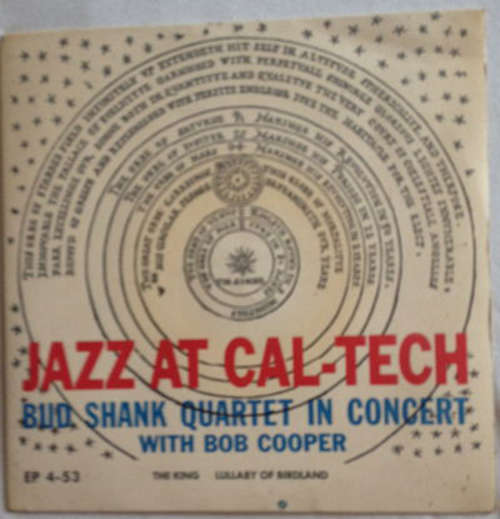 Cover Bud Shank Quartet With Bob Cooper - Jazz At Cal-Tech: The King / Lullaby Of Birdland (7, Single) Schallplatten Ankauf