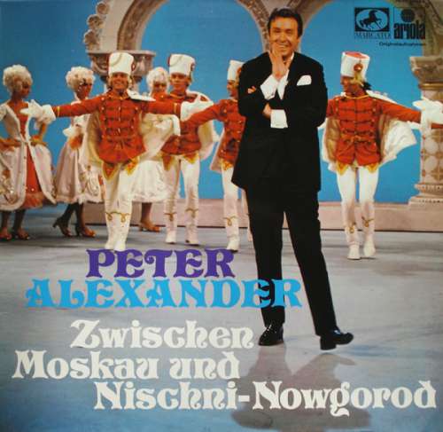 Cover Peter Alexander - Zwischen Moskau Und Nischni-Nowgorod (LP, Album, Son) Schallplatten Ankauf