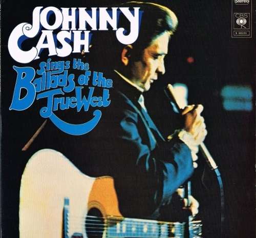 Cover Johnny Cash - Johnny Cash Sings The Ballads Of The True West (2xLP, Album, RE) Schallplatten Ankauf