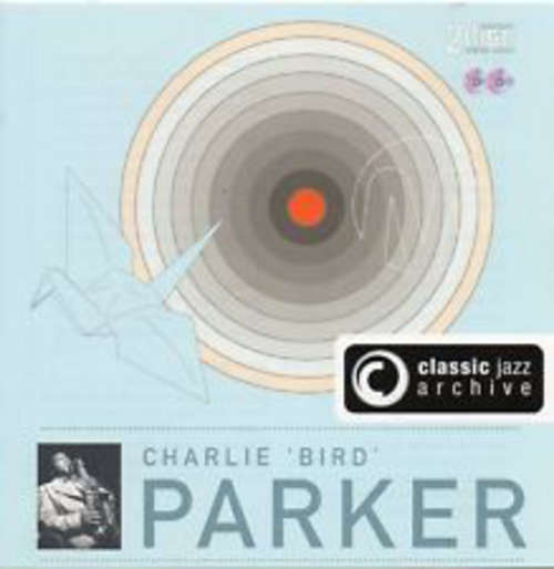 Cover Charlie Parker - Charlie 'Bird' Parker (2xCD, Comp) Schallplatten Ankauf