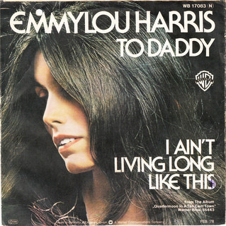 Cover Emmylou Harris - To Daddy / I Ain't Living Long Like This (7, Single) Schallplatten Ankauf
