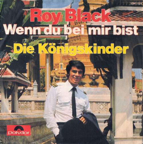 Cover Roy Black - Wenn Du Bei Mir Bist / Die Königskinder (7, Single) Schallplatten Ankauf