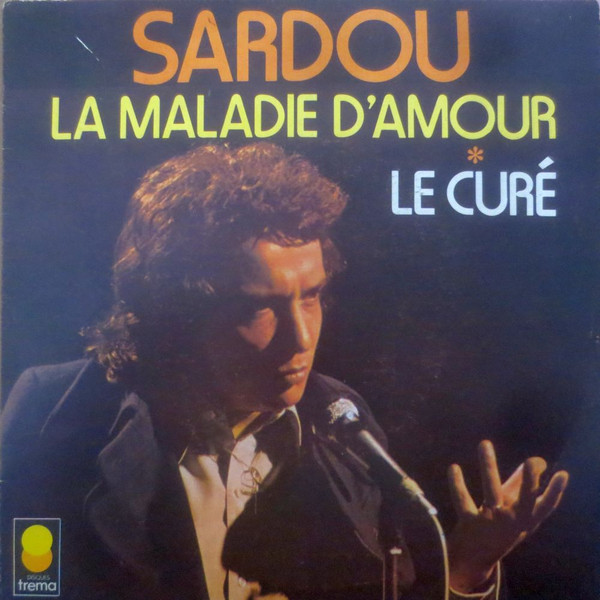 Cover Michel Sardou - La Maladie D'amour / Le Curé (7, Single, Pap) Schallplatten Ankauf
