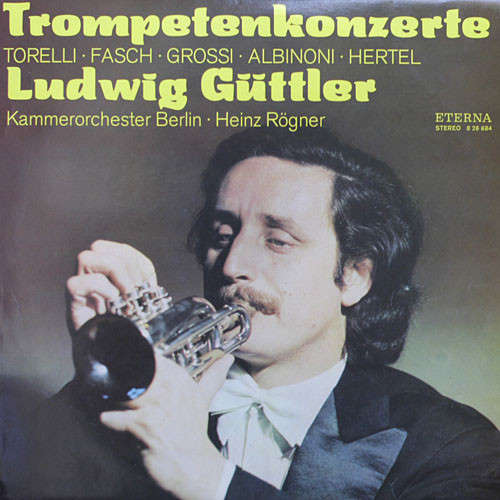 Cover Ludwig Güttler, Kammerorchester Berlin, Heinz Rögner - Trompetenkonzerte (LP, Album, Bla) Schallplatten Ankauf