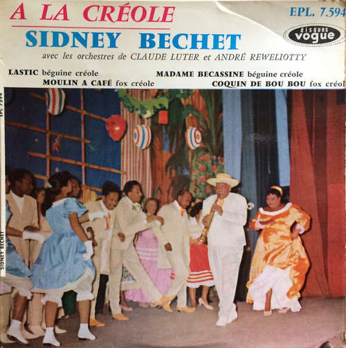 Cover Sidney Bechet Avec Les Orchestres De Claude Luter* Et André Réwéliotty* - A La Créole (7, EP) Schallplatten Ankauf