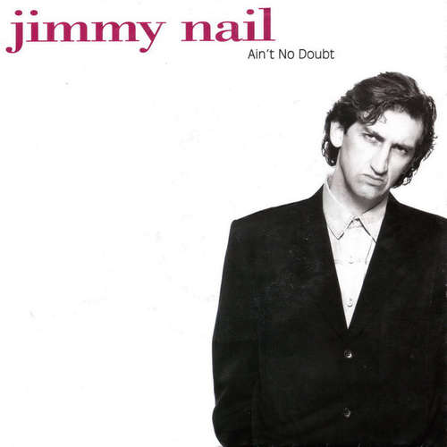 Cover Jimmy Nail - Ain't No Doubt (7, Single, Lar) Schallplatten Ankauf