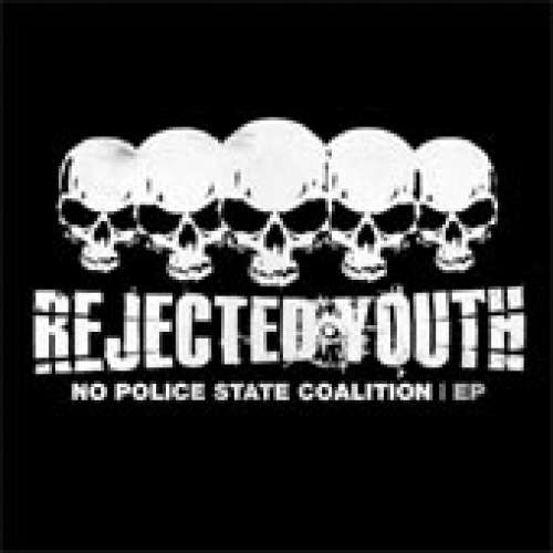 Cover Rejected Youth - No Police State Coalition EP (7, EP) Schallplatten Ankauf
