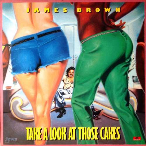 Cover James Brown - Take A Look At Those Cakes (LP, Album) Schallplatten Ankauf