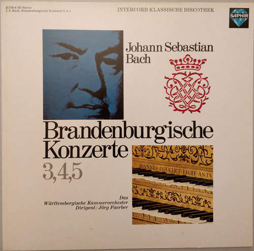 Bild Johann Sebastian Bach / Das Württembergische Kammerorchester* Dirigent: Jörg Faerber - Brandenburgische Konzerte 3,4,5 (LP) Schallplatten Ankauf