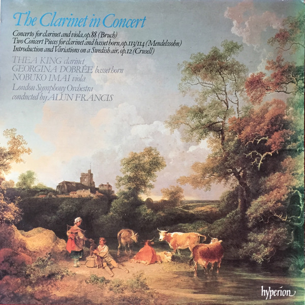 Cover Bruch*, Mendelssohn*, Crusell*, Thea King, Georgina Dobrée, Nobuko Imai, The London Symphony Orchestra, Alun Francis - The Clarinet In Concert (Concerto For Clarinet And Viola,Op.88 / Two Concert Pieces For Clarinet And Basset Horn,Op.113/114 / Introduction And Variations On A Swedish Air,Op.12) (LP) Schallplatten Ankauf
