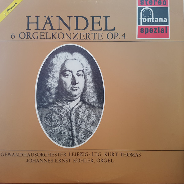 Cover Handel*, Johannes-Ernst Köhler ,  Leipzig Gewandhaus Orchestra*, Kurt Thomas - 6 Orgelkonzerte Op.4 (2xLP, RE) Schallplatten Ankauf