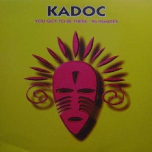 Cover Kadoc - You Got To Be There - 96 Remixes (12) Schallplatten Ankauf