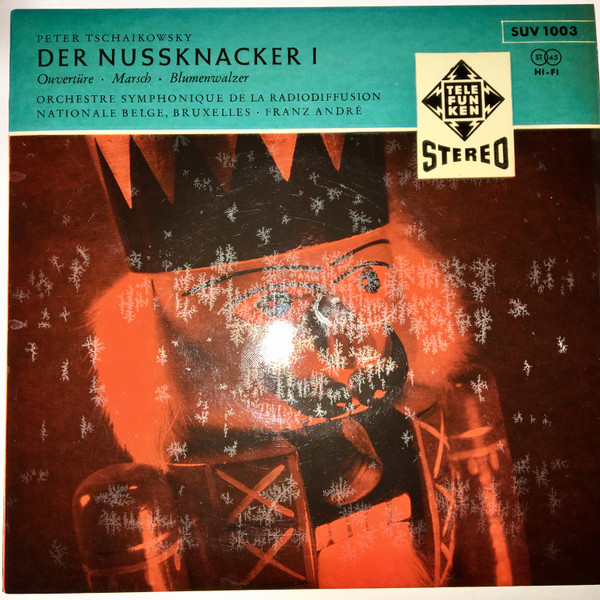 Cover Peter Tschaikowsky*, Orchestre Symphonique De La Radiodiffusion Nationale Belge, Bruxelles, Franz André - Der Nussknacker I (Ouvertüre · Marsch · Blumenwalzer) (7, EP) Schallplatten Ankauf