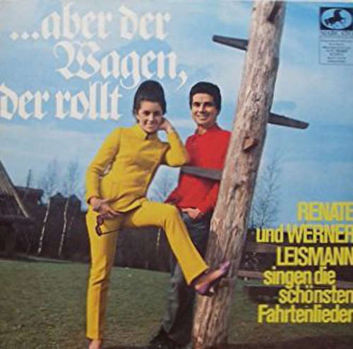 Cover Renate Und Werner Leismann - ...Aber Der Wagen, Der Rollt (Renate Und Werner Leismann Singen Die Schönsten Fahrtenlieder) (LP, Album) Schallplatten Ankauf