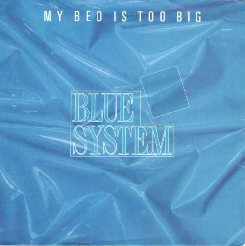 Cover Blue System - My Bed Is Too Big (7, Single) Schallplatten Ankauf