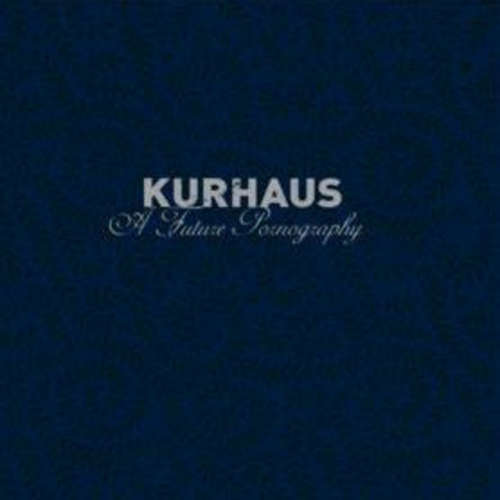 Cover Kurhaus - A Future Pornography (LP, Album, Gat) Schallplatten Ankauf