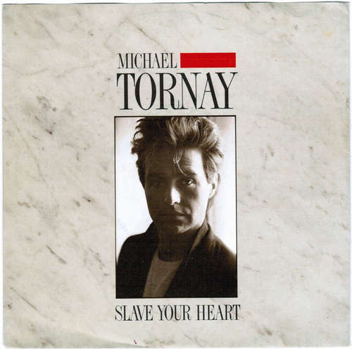 Cover Michael Tornay - Slave Your Heart (7, Single) Schallplatten Ankauf