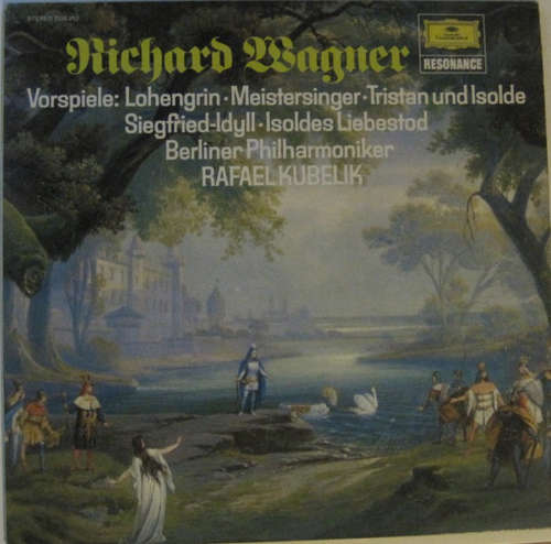 Cover Richard Wagner / Berlin Philharmonic Orchestra*, Rafael Kubelik - Vorspiele: Lohengrin / Meistersinger / Tristan Und Isolde / Siegfried-Idyll / Liebestod (LP, RE) Schallplatten Ankauf