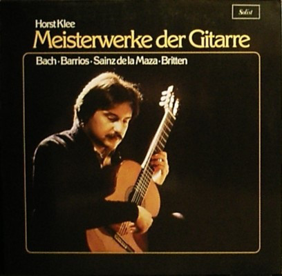 Cover Bach* • Barrios* • Sainz De La Maza* • Britten* - Horst Klee (2) - Meisterwerke Der Gitarre (LP, Album) Schallplatten Ankauf