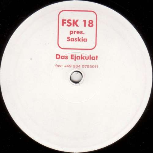 Cover FSK 18 Pres. Saskia (2) - Das Ejakulat (12, S/Sided, TP) Schallplatten Ankauf