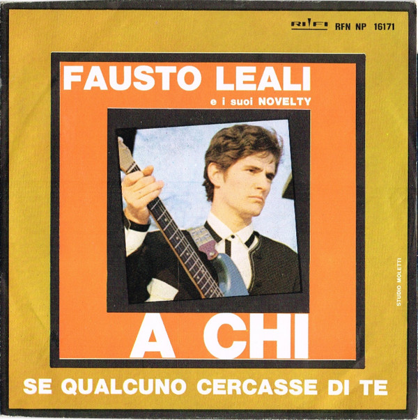 Cover Fausto Leali E I Suoi Novelty - A Chi  (7, Single, RE) Schallplatten Ankauf