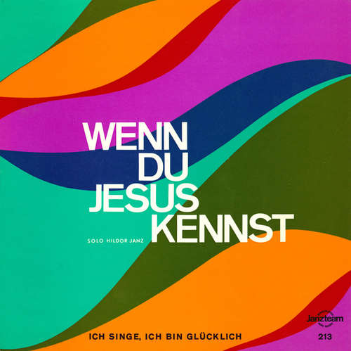 Cover Hildor Janz / Janz Quartett* - Wenn Du Jesus Kennst / Ich Singe, Ich Bin Glücklich (7) Schallplatten Ankauf