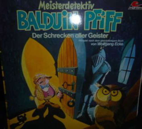 Cover Wolfgang Ecke - Meisterdetektiv Balduin Pfiff - Der Schrecken aller Geister (LP, Album) Schallplatten Ankauf