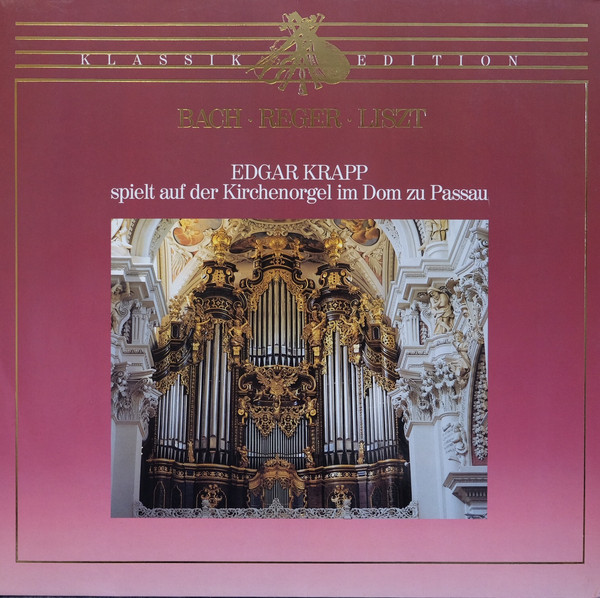 Cover Bach* ⋅ Reger* ⋅ Liszt* - Edgar Krapp - Edgar Krapp Spielt Auf Der Kirchenorgel Im Dom Zu Passau (LP) Schallplatten Ankauf