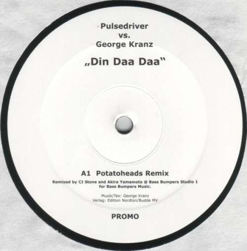 Cover Pulsedriver Vs. George Kranz - Din Daa Daa (12, Promo) Schallplatten Ankauf
