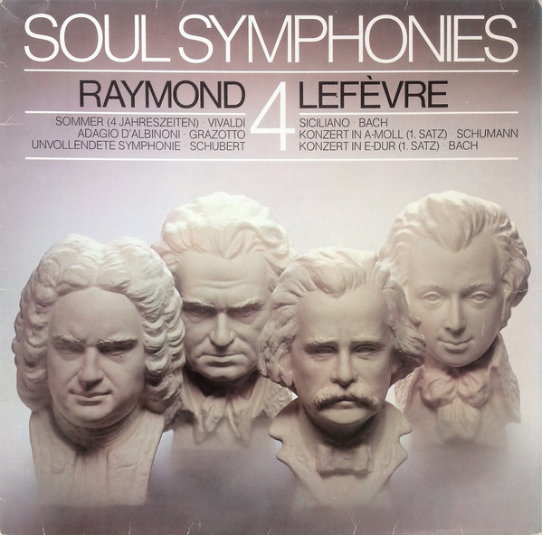 Cover Raymond Lefèvre - Vivaldi* ∙ Grazotto* ∙ Schubert* ∙ Bach* ∙ Schumann* - Soul Symphonies Vol. 4 (LP, Album) Schallplatten Ankauf