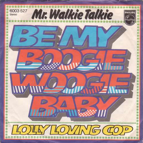 Cover Mr. Walkie Talkie - Be My Boogie Woogie Baby (7, Single) Schallplatten Ankauf