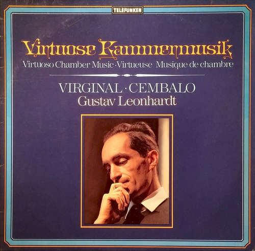 Cover Gustav Leonhardt - Virtuose Kammermusik • Virtuoso Chamber Music • Musique De Chambre (Virginal • Cembalo) (LP, RE) Schallplatten Ankauf
