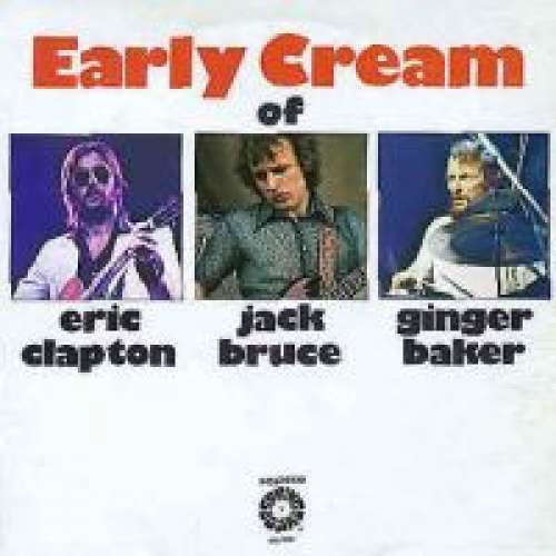 Cover Eric Clapton / Jack Bruce / Ginger Baker - The Early Cream Of Eric Clapton, Jack Bruce & Ginger Baker (LP, Comp) Schallplatten Ankauf