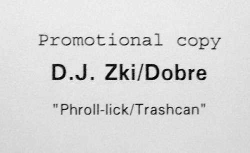 Cover Dobre / D.J. Zki* - Phroll-Lick / Trashcan (12, Promo, W/Lbl) Schallplatten Ankauf