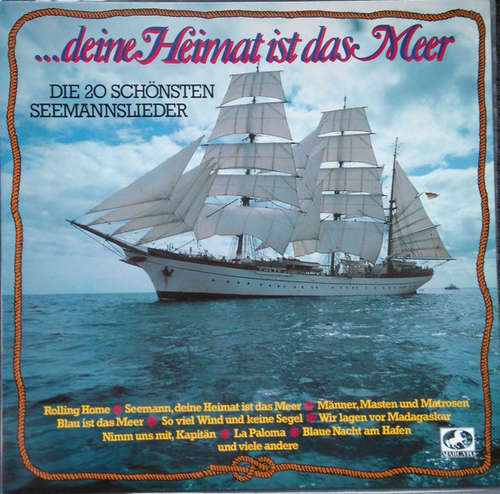 Cover Various - ...Deine Heimat Ist Das Meer -  Die 20 Schönsten Seemannslieder (LP) Schallplatten Ankauf