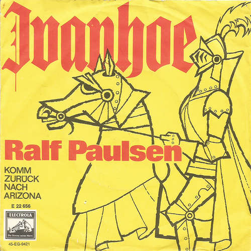 Cover Ralf Paulsen - Ivanhoe / Komm Zurück Nach Arizona (7, Single) Schallplatten Ankauf