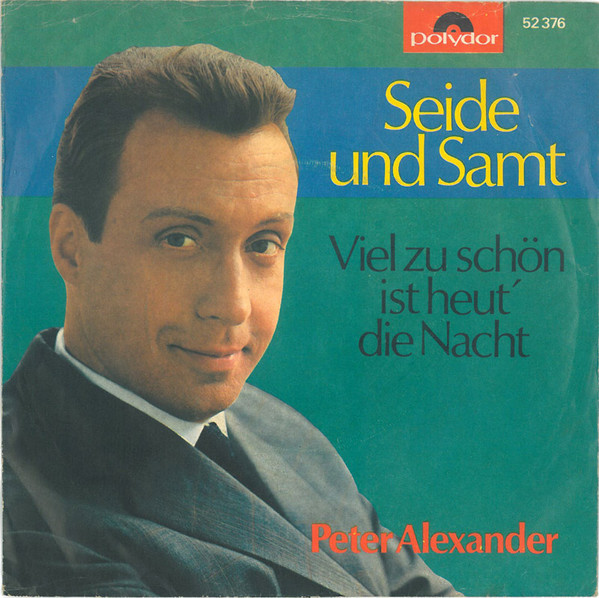 Cover Peter Alexander - Seide Und Samt (7, Single, Mono) Schallplatten Ankauf