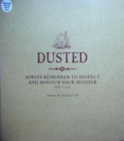Bild Dusted - Always Remember To Respect And Honour Your Mother - Part One (12, Promo) Schallplatten Ankauf