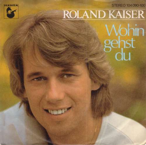 Cover Roland Kaiser - Wohin Gehst Du (7, Single) Schallplatten Ankauf