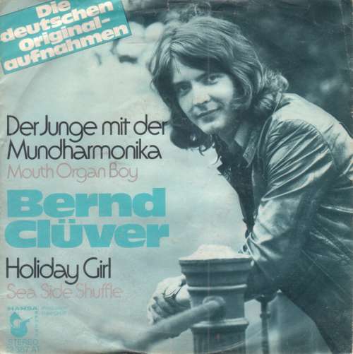 Bild Bernd Clüver - Der Junge Mit Der Mundharmonika (Mouth Organ Boy) / Holiday Girl (Sea Side Shuffle) (7, Single) Schallplatten Ankauf