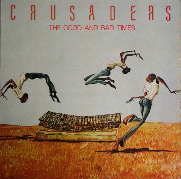 Bild Crusaders* - The Good And Bad Times (LP, Album) Schallplatten Ankauf