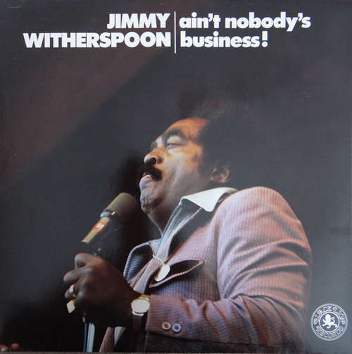 Cover Jimmy Witherspoon - Ain't Nobody's Business (LP) Schallplatten Ankauf