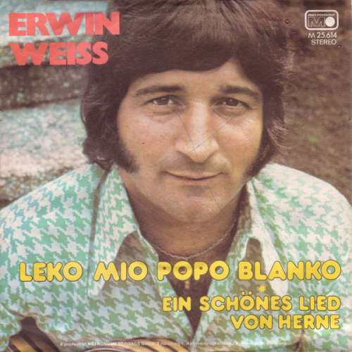 Cover Erwin Weiss - Leko Mio Popo Blanko / Ein Schönes Lied Von Herne (7, Single) Schallplatten Ankauf