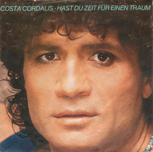 Cover Costa Cordalis - Hast Du Zeit Für Einen Traum (7, Single) Schallplatten Ankauf