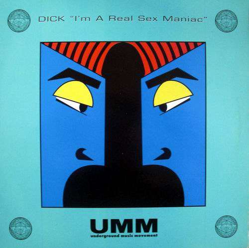 Cover Dick - I'm A Real Sex Maniac (12) Schallplatten Ankauf