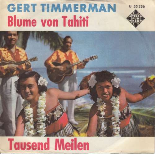 Cover Gert Timmerman - Blume Von Tahiti / Tausend Meilen (7, Single) Schallplatten Ankauf