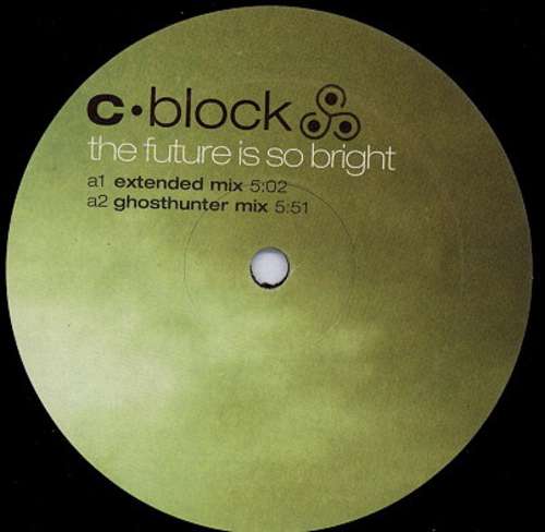 Cover C-Block - The Future Is So Bright (12) Schallplatten Ankauf