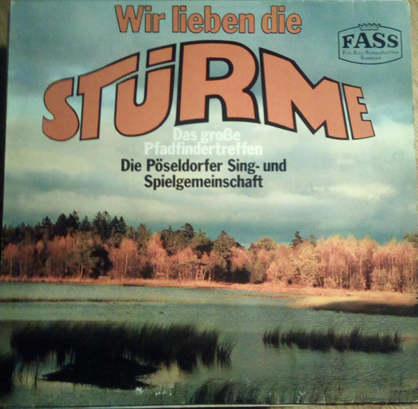 Cover Die Pöseldorfer Sing- Und Spielgemeinschaft - Wir Lieben Die Stürme (Das Große Pfadfindertreffen) (LP) Schallplatten Ankauf